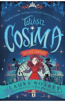 Talihsiz Cosmia Yıldız Hırsızı - Laura Noakes - Genç Timaş Talihsiz Cosmia Yıldız Hırsızı - Laura Noakes - Genç Timaş