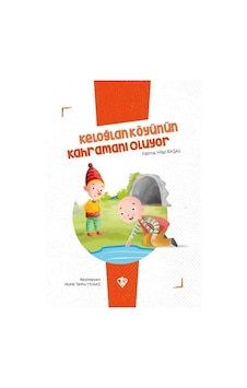 Keloğlan Köyünün Kahramanı Oluyor - Keloğlan Masalları Serisi - Fatma Hilal Başal - Türkiye Diyanet Vakfı Yayınları Keloğlan Köyünün Kahramanı Oluyor - Keloğlan Masalları Serisi - Fatma Hilal Başal - Türkiye Diyanet Vakfı Yayınları