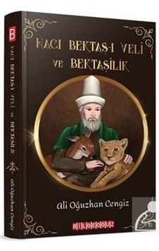 Hacı Bektaş-ı Veli ve Bektaşilik - Ali Oğuzhan Cengiz - Bilgeoğuz Yayınları