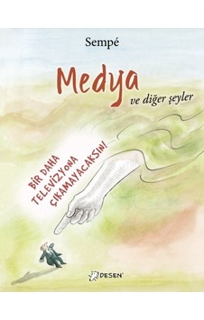 Medya ve Diğer Şeyler - Jean-Jacques Sempe - Desen Yayınları