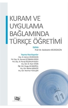 Kuram ve Uygulama Bağlamında Türkçe Öğretimi- Anı Yayıncılık Kuram ve Uygulama Bağlamında Türkçe Öğretimi- Anı Yayıncılık