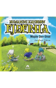 Dumanını Kaybeden Ejderha - Müjde Şen Ünal - İki Eylül Yayınevi