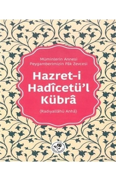Hazreti Hadîcetü'l-kübra Radıyallahü Anha / Heyet Hazreti Hadîcetü'l-kübra Radıyallahü Anha / Heyet