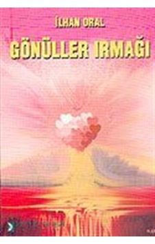 Gönüller Irmağı / İlhan Oral Gönüller Irmağı / İlhan Oral