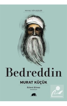 Bedreddin Hayatı ve Düşünceleri / Murat Küçük