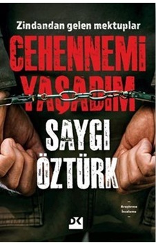 Cehennemi Yaşadım - Zindandan Gelen Mektuplar - Saygı Öztürk - Doğan Kitap Cehennemi Yaşadım - Zindandan Gelen Mektuplar - Saygı Öztürk - Doğan Kitap