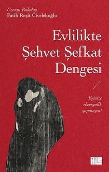 Evlilikte Şehvet Şefkat Dengesi - Fatih Reşit Civelekoğlu - Aile Yayınları Evlilikte Şehvet Şefkat Dengesi - Fatih Reşit Civelekoğlu - Aile Yayınları