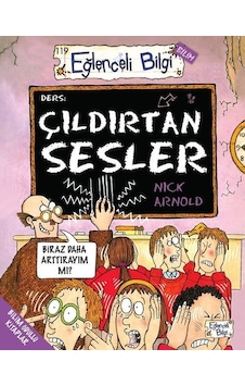 Çıldırtan Sesler - Eğlenceli Bilgi Bilim - Nick Arnold - Eğlenceli Bilgi