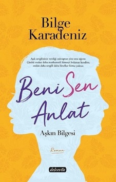 Beni Sen Anlat-Aşkın Bilgisi - Bilge Karadeniz - Dolce Vita Beni Sen Anlat-Aşkın Bilgisi - Bilge Karadeniz - Dolce Vita