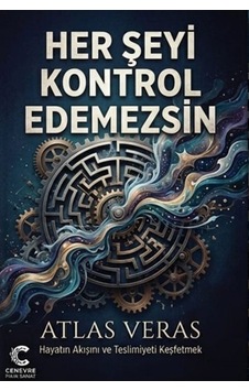 Her Şeyi Kontrol Edemezsin