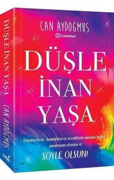 Düşle İnan Yaşa Can Aydoğmuş Düşle İnan Yaşa Can Aydoğmuş