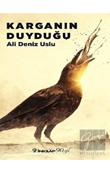 Karganın Duyduğu - Ali Deniz Uslu - İnkılap Kitabevi