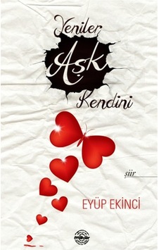 Yeniler Aşk Kendini - Eyüp Ekinci - Mühür Kitaplığı