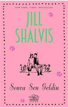 Sonra Sen Geldin - Jill Shalvis - Nemesis Kitap