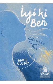 İyi Ki Ben & Nefesinde Kendini Bul / Barış Ulusoy