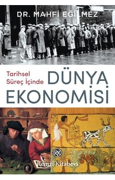 Tarihsel Süreç Içinde Dünya Ekonomisi - Mahfi Eğilmez
