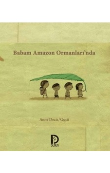 Babam Amazon Ormanlarında