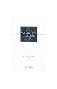 Yaratılış ve Gayelilik (Teleoloji) - Ali Osman Parlak - Diyanet İşleri Başkanlığı Yaratılış ve Gayelilik (Teleoloji) - Ali Osman Parlak - Diyanet İşleri Başkanlığı