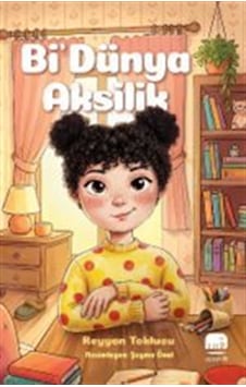 Bi Dünya Aksilik / Reyyan Toklucu Bi Dünya Aksilik / Reyyan Toklucu