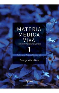 Materia Medica Viva 1 - Homeopatik Remedi Ansiklopedisi - George Vithoulkas - Günçe Yayınları Materia Medica Viva 1 - Homeopatik Remedi Ansiklopedisi - George Vithoulkas - Günçe Yayınları