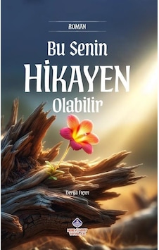 Bu Senin Hikayen Olabilir / Derya Fıçıcı Bu Senin Hikayen Olabilir / Derya Fıçıcı
