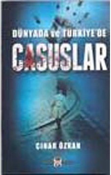 Dünyada ve Türkiye'de Casuslar / Çınar Özkan Dünyada ve Türkiye'de Casuslar / Çınar Özkan