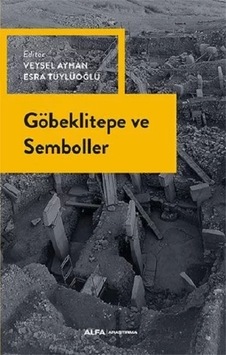 Göbekli Tepe ve Semboller Göbekli Tepe ve Semboller
