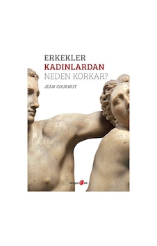 Erkekler Kadınlardan Neden Korkar? - Jean Cournut - Okuyan Us Yayınları Erkekler Kadınlardan Neden Korkar? - Jean Cournut - Okuyan Us Yayınları