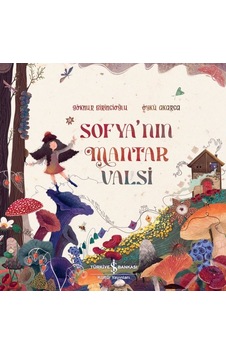 Sofya'nın Mantar Valsi - Göknur Birincioğlu - İş Bankası Kültür Yayınları Sofya'nın Mantar Valsi - Göknur Birincioğlu - İş Bankası Kültür Yayınları