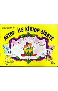 Aktop ile Kirtop Sirkte- Kök Yayıncılık