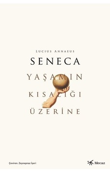 Yaşamın Kısalığı Üzerine - Lucius Annaeus Seneca - Mecaz Yaşamın Kısalığı Üzerine - Lucius Annaeus Seneca - Mecaz