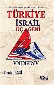 Türkiye - Israil - Amerika Üçgeni / Deniz Tansi 9786054478101
