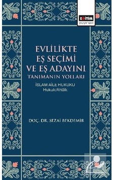 Evlilikte Eş Seçimi Ve Eş Adayını Tanımanın Yolları İslam Aile...