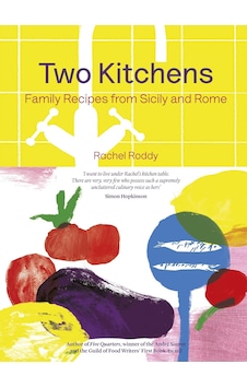 Two Kitchens: 120 Family Recipes From Sicily And Rome Two Kitchens: 120 Family Recipes From Sicily And Rome