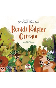 Renkli Kalpler Ormanı / Pdr. Uz. Şevval Bayrak Renkli Kalpler Ormanı / Pdr. Uz. Şevval Bayrak