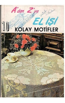 A'dan Z'ye El İşi Kolay Motifler A'dan Z'ye El İşi Kolay Motifler