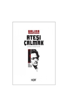 Ateşi Çalmak 1-Karl Marx'ın Gençliği - Galina Serebryakova - Kor Kitap