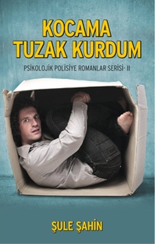 Kocama Tuzak Kurdum - Şule Şahin - Pusula Yayınevi Kocama Tuzak Kurdum - Şule Şahin - Pusula Yayınevi