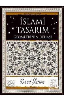 İslami Tasarım-Geometrinin Dehası - Daud Sutton - A7 Kitap