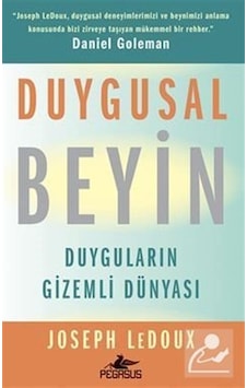 Duygusal Beyin Duyguların Gizemli Dünyası - Joseph Ledoux Duygusal Beyin Duyguların Gizemli Dünyası - Joseph Ledoux
