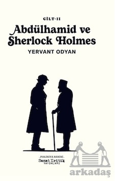 Abdülhamid Ve Sherlock Holmes - 2 Sanat Kritik Yayınları Ciltli