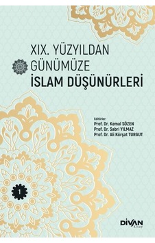 Xıx. Yüzyıldan Günümüze İslam Düşünürleri Cilt 1 Xıx. Yüzyıldan Günümüze İslam Düşünürleri Cilt 1