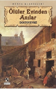 Anonim Yayınları Ölü Evinden Anılar F.Dostoyevski Anonim Yayınları Ölü Evinden Anılar F.Dostoyevski