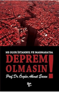 Deprem Olmasın! Ne Olur İstanbul ve Marmara'da - Övgün Ahmet Ercan - Halk Kitabevi