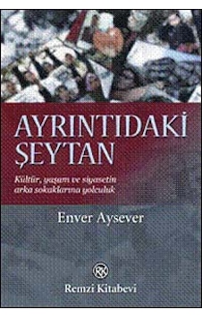 Ayrıntıdaki Şeytan - Enver Aysever - Remzi Kitabevi Ayrıntıdaki Şeytan - Enver Aysever - Remzi Kitabevi