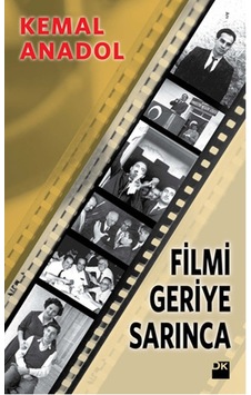 Filmi Geriye Sarınca - Kemal Anadol - Doğan Kitap Filmi Geriye Sarınca - Kemal Anadol - Doğan Kitap