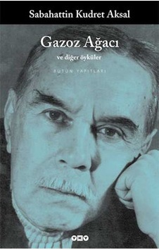Gazoz Ağacı ve Diğer Öyküler - Sabahattin Kudret Aksal - Yapı Kredi Yayınları