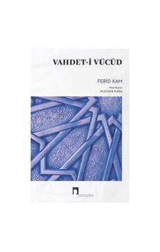 Vahdet-i Vücud - Ferid Kam - Dergah Yayınları Vahdet-i Vücud - Ferid Kam - Dergah Yayınları