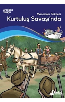 Maceralar Teknesi Kurtuluş Savaşı'nda / Aydoğan Yavaşlı Maceralar Teknesi Kurtuluş Savaşı'nda / Aydoğan Yavaşlı
