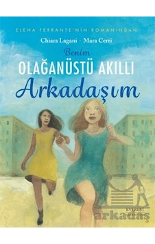 Benim Olağanüstü Akıllı Arkadaşım Citlieverest Yayınları Chiara Lagani Benim Olağanüstü Akıllı Arkadaşım Citlieverest Yayınları Chiara Lagani